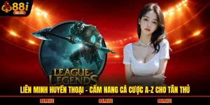 Liên Minh Huyền Thoại - Cẩm Nang Cá Cược A-Z Cho Tân Thủ